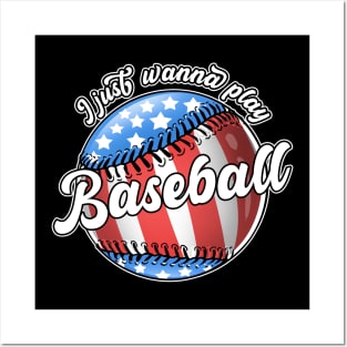 I Just Wanna Play Baseball USA 4th Of July Posters and Art